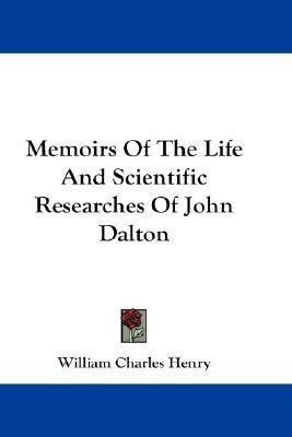 Memoirs Of The Life And Scientific Researches Of John Dalton(English, Paperback, Henry William Charles)