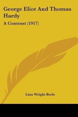 George Eliot And Thomas Hardy(English, Paperback, Berle Lina Wright)