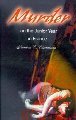 Murder on the Junior Year in France(English, Paperback, Cholakian Rouben C Professor)