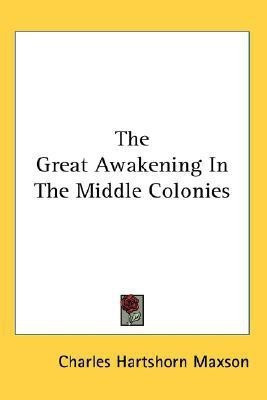The Great Awakening In The Middle Colonies(English, Paperback, Maxson Charles Hartshorn)