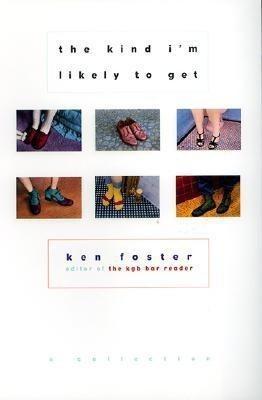 The Kind I'm Likely to Get(English, Paperback, Foster Ken)