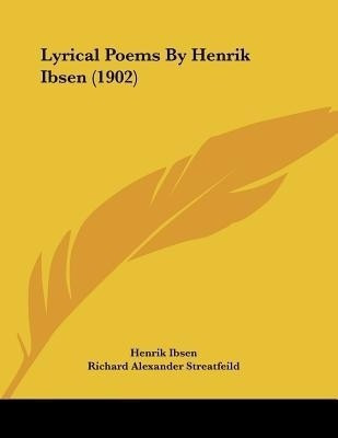 Lyrical Poems By Henrik Ibsen (1902)(English, Paperback, Ibsen Henrik)