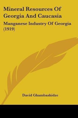 Mineral Resources Of Georgia And Caucasia(English, Paperback, Ghambashidze David)