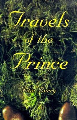 Travels of the Prince(English, Hardcover, Berry John)