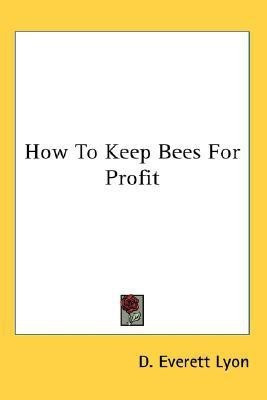 How To Keep Bees For Profit(English, Paperback, Lyon D Everett)
