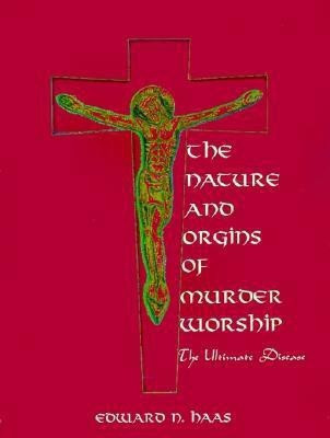 The Nature and Origins of Murder Worship(English, Paperback, Haas Edward N.)