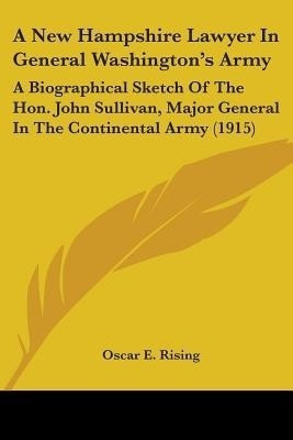 A New Hampshire Lawyer In General Washington's Army(English, Paperback, Rising Oscar E)