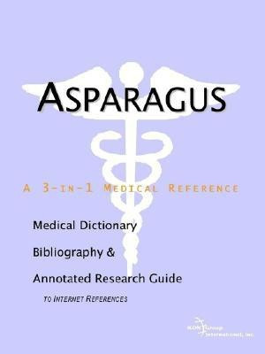 Asparagus - A Medical Dictionary, Bibliography, and Annotated Research Guide to Internet References(English, Paperback, unknown)