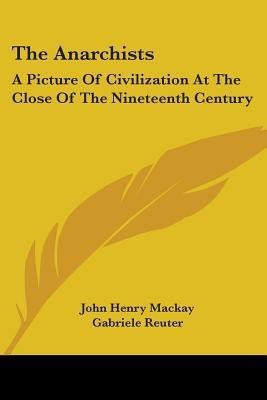 The Anarchists(English, Paperback, MacKay John Henry)