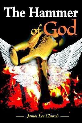 The Hammer of God(English, Paperback, Church James Lee)
