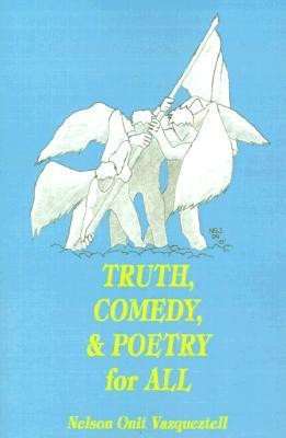 Truth, Comedy & Poetry for All(English, Paperback, Vazqueztell Nelson Onit)