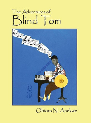 The Adventures of Blind Tom(English, Hardcover, Anekwe Obiora N)