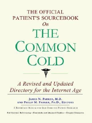 The Official Patient's Sourcebook on the Common Cold(English, Paperback, M.D. Parker James N)