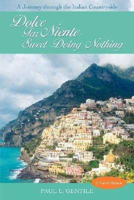 Dolce Far Niente(English, Paperback, Gentile Paul L)