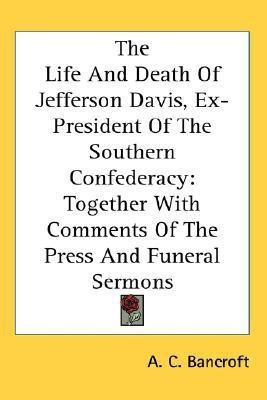 The Life And Death Of Jefferson Davis, Ex-President Of The Southern Confederacy(English, Paperback, unknown)