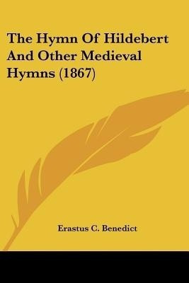 The Hymn Of Hildebert And Other Medieval Hymns (1867)(English, Paperback, unknown)