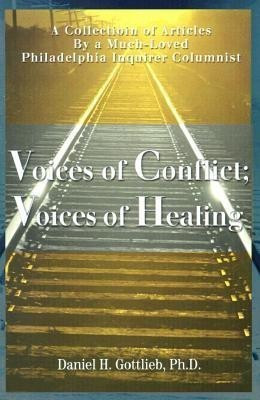 Voices of Conflict; Voices of Healing(English, Paperback, Gottlieb Daniel H Ph.D.)