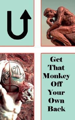 U! Get That Monkey Off Your Own Back(English, Paperback, Mason Nathaniel E.)