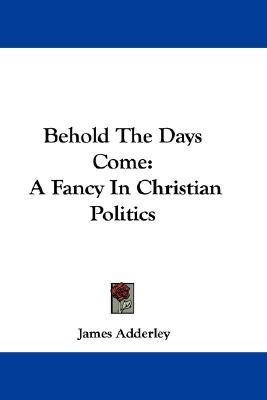Behold The Days Come(English, Paperback, Adderley James)