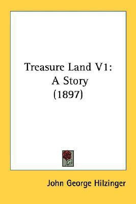 Treasure Land V1(English, Paperback, Hilzinger John George)