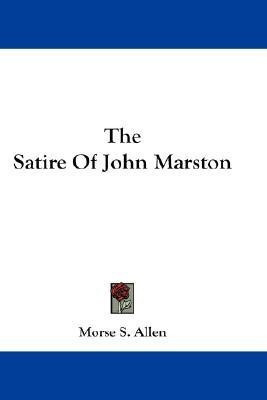 The Satire Of John Marston(English, Paperback, Allen Morse S)