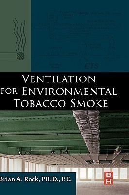 Ventilation for Environmental Tobacco Smoke(English, Hardcover, Rock Brian A.)