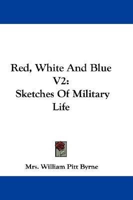 Red, White And Blue V2(English, Paperback, Byrne William Pitt Mrs)