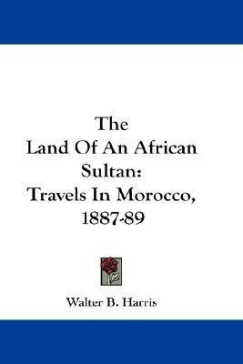 The Land Of An African Sultan(English, Paperback, Harris Walter B)