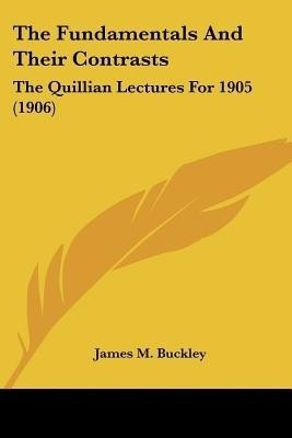 The Fundamentals And Their Contrasts(English, Paperback, Buckley James M)