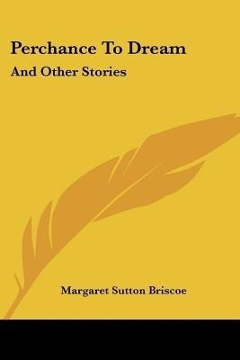 Perchance To Dream(English, Paperback, Briscoe Margaret Sutton)