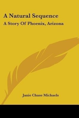 A Natural Sequence(English, Paperback, Michaels Janie Chase)