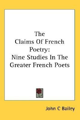 The Claims Of French Poetry(English, Paperback, Bailey John C)