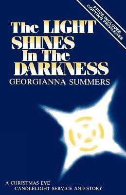 The Light Shines In The Darkness(English, Paperback, Summer Georgianna)