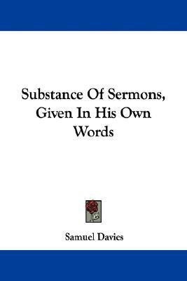 Substance Of Sermons, Given In His Own Words(English, Paperback, Davies Samuel)