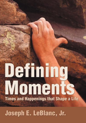 Defining Moments(English, Hardcover, LeBlanc Joseph E Jr)