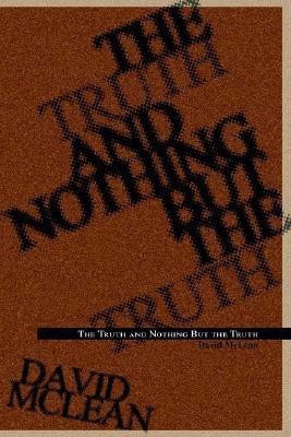 The Truth and Nothing But the Truth(English, Paperback, McLean David Professor)