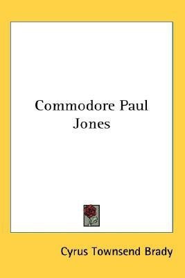 Commodore Paul Jones(English, Paperback, Brady Cyrus Townsend)