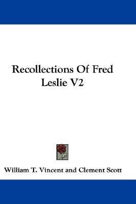 Recollections Of Fred Leslie V2(English, Paperback, Vincent William T)