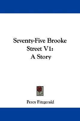 Seventy-Five Brooke Street V1(English, Paperback, Fitzgerald Percy)