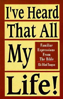 I've Heard That All My Life!(English, Paperback, Thompson Ellis D)