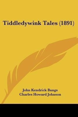 Tiddledywink Tales (1891)(English, Paperback, Bangs John Kendrick)