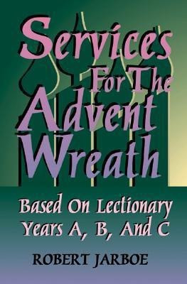 Services for the Advent Wreath Based on Lectio(English, Book, Jarboe R)