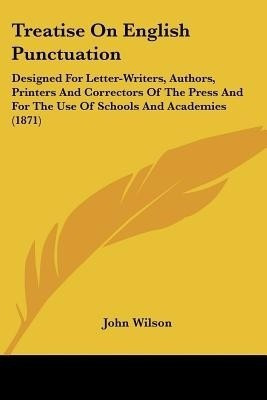 Treatise On English Punctuation(English, Paperback, Wilson John)