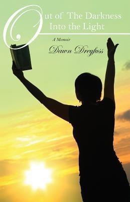 Out of The Darkness Into the Light(English, Paperback, Dreyfuss Dawn)