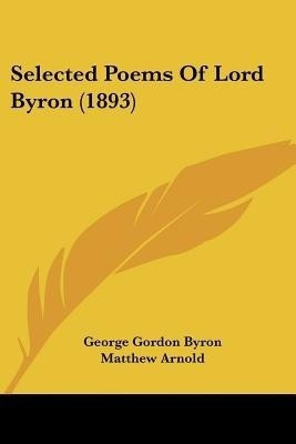 Selected Poems of Lord Byron (1893)(English, Paperback, Byron George Gordon)