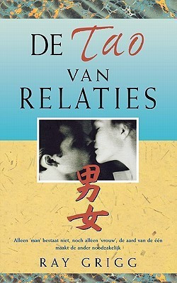 De Tao Van Relaties(Dutch, Paperback, Grigg Ray)