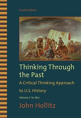 Thinking Through the Past: v. 1(English, Paperback, Hollitz John)