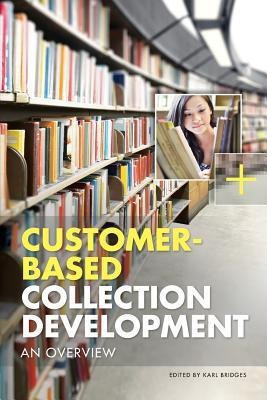 Customer-Based Collection Development(English, Paperback, Bridges Karl)