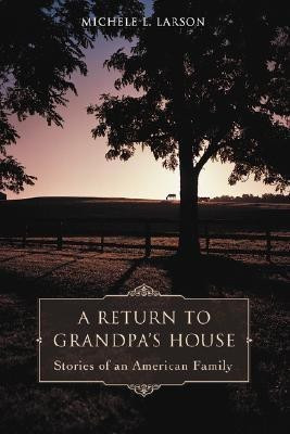 A Return to Grandpa's House(English, Paperback, Larson Michele L)
