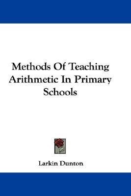 Methods Of Teaching Arithmetic In Primary Schools(English, Paperback, Dunton Larkin)